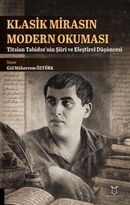 Klasik Mirasın Modern Okuması: Titsian Tabidze’nin Şiiri ve Eleştirel Düşüncesi - 1