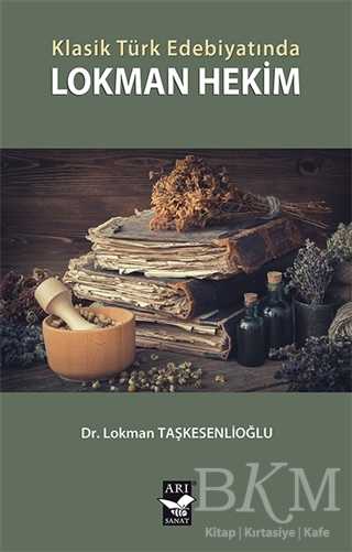 Klasik Türk Edebiyatında Lokman Hekim - Arı Sanat Yayınevi