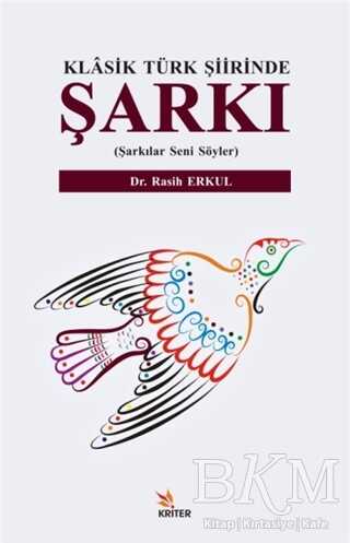 Klasik Türk Şiirinde Şarkı - Kriter Yayınları