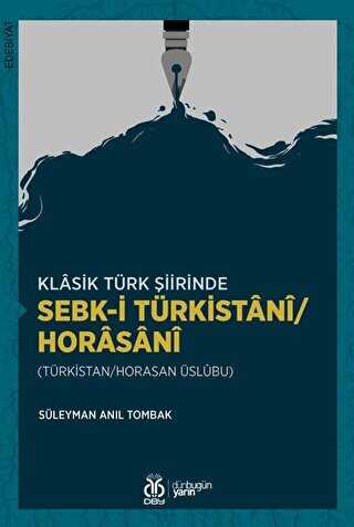 Klasik Türk Şiirinde Sebk-i Türkistani-Horasani