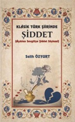 Klasik Türk Şiirinde Şiddet - Fenomen Yayıncılık