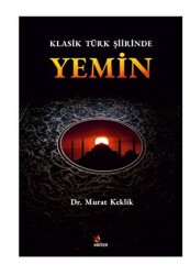 Klasik Türk Şiirinde Yemin - Kriter Yayınları