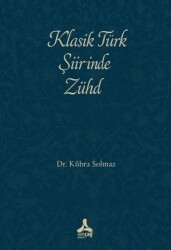 Klasik Türk Şiirinde Zühd - Sonçağ Yayınları