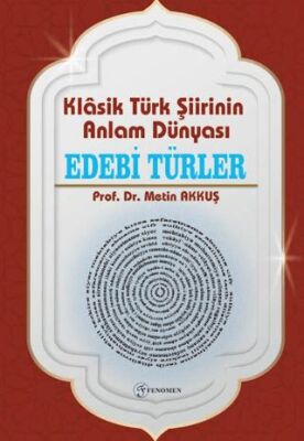 Klasik Türk Şiirinin Anlam Dünyası Edebi Türler - 1