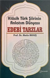 Klasik Türk Şiirinin Anlatım Dünyası Edebi Tarzlar - Fenomen Yayıncılık