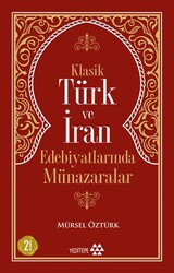 Klasik Türk ve İran Edebiyatlarında Münazaralar - Yeditepe Yayınevi