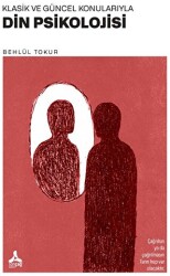 Klasik ve Güncel Konularıyla Din Psikolojisi - Sonçağ Yayınları