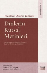 Klasikleri Okuma Yöntemi - Dinlerin Kutsal Metinleri - Eski Yeni Yayınları
