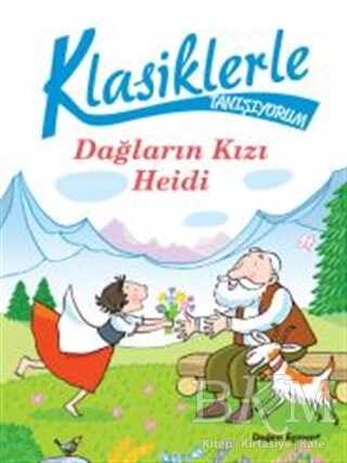 Klasiklerle Tanışıyorum - Dağların Kızı Heidi - Doğan Egmont Yayıncılık