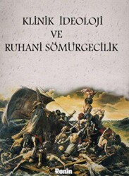 Klinik İdeoloji Ve Ruhani Sömürgecilik - Ronin Kitap