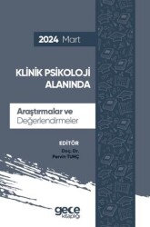 Klinik Psikoloji Alanında Araştırmalar ve Değerlendirmeler - Mart 2024 - Gece Kitaplığı
