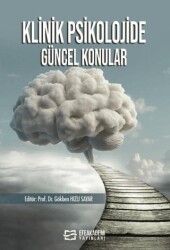 Klinik Psikolojide Güncel Konular - Efe Akademi Yayınları