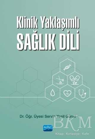Klinik Yaklaşımlı Sağlık Dili - Nobel Akademik Yayıncılık