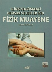 Klinisyen - Öğrenci Hemşire ve Ebeler İçin Fizik Muayene - Nobel Tıp Kitabevi