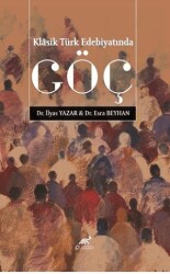 Klâsik Türk Edebiyatında Göç - Paradigma Akademi Yayınları