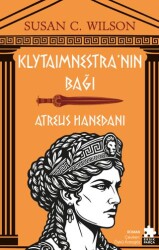 Klytaimnestra’nın Bağı - Atreus Hanedanı - Eksik Parça Yayınları