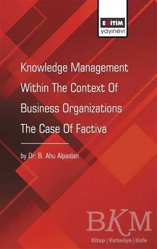 Knowledge Management Within The Context Of Business Organizations The Case Of Factiva