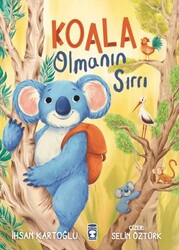 Koala Olmanın Sırrı - Timaş Çocuk