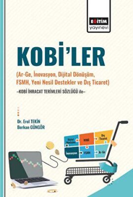 Kobi’ler Ar-Ge, İnovasyon, Dijital Dönüşüm, Fsmh, Yeni Nesil Destekler ve Dış Ticaret -Kobi İhraca - 1