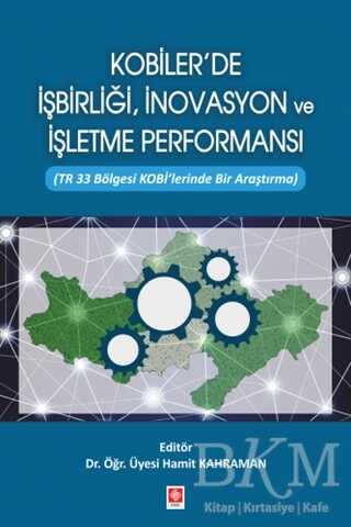 Kobiler`de İşbirliği, İnovasyon ve İşletme Performansı - Ekin Basım Yayın