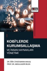 Kobi`lerde Kurumsallaşma ve İnsan Kaynakları Yönetimi - Eğitim Yayınevi - Bilimsel Eserler