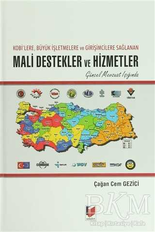 Kobi`lere, Büyük İşletmelere ve Girişimcilere Sağlanan Mali Destekler ve Hizmetler - Adalet Yayınevi