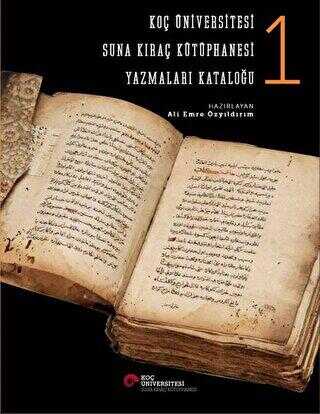 Koç Üniversitesi Suna Kıraç Kütüphanesi Yazmalar Kataloğu 1 - Koç Üniversitesi Yayınları