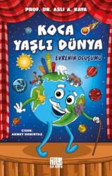 Koca Yaşlı Dünya - Evrenin Oluşumu - Aile Yayınları