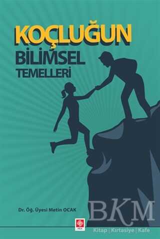 Koçluğun Bilimsel Temelleri - Ekin Basım Yayın