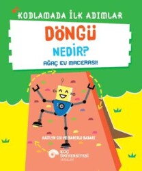 Kodlamada İlk Adımlar Döngü Nedir? Ağaç Ev Macerası! - Koç Üniversitesi Yayınları