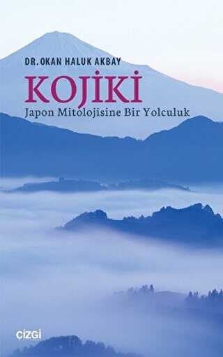 Kojiki Japon Mitolojisine Bir Yolculuk - Çizgi Kitabevi Yayınları