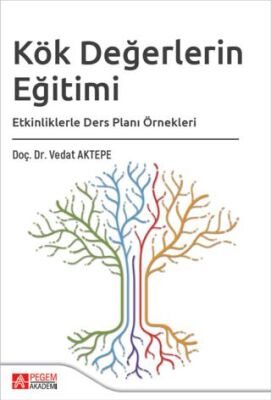 Kök Değerlerin Eğitimi Etkinliklerle Ders Planı Örnekleri - 1