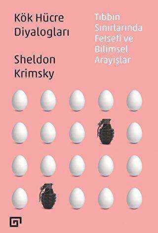 Kök Hücre Diyalogları: Tıbbın Sınırlarında Felsefi Ve Bilimsel Arayışlar - Koç Üniversitesi Yayınları