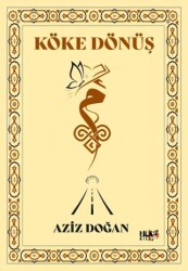 Köke Dönüş - Tilki Kitap