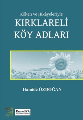Köken ve Hikayeleriyle Kırklareli Köy Adları - 1