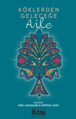 Köklerden Geleceğe Aile - 1