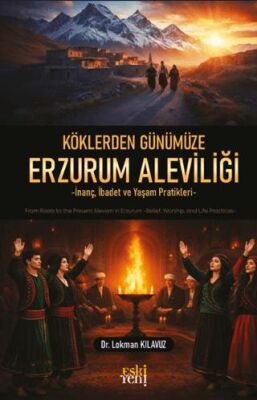 Köklerden Günümüze Erzurum Aleviliği - 1