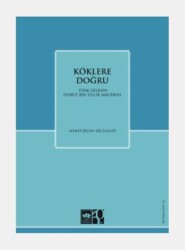 Köklere Doğru - Ötüken Neşriyat