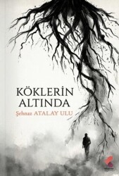 Köklerin Altında - Klaros Yayınları