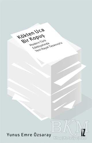 Kökten Uca Bir Kopuş - İz Yayıncılık