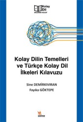 Kolay Dilin Temelleri ve Türkçe Kolay Dil İlkeleri Kılavuzu - Kriter Yayınları
