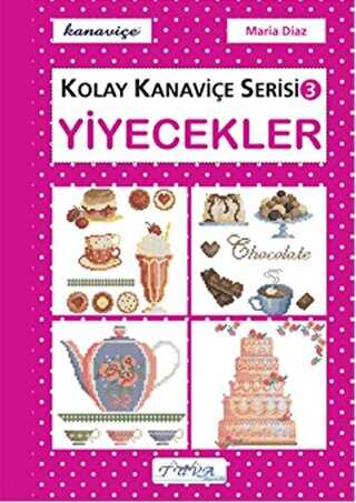 Yiyecekler - Kolay Kanaviçe Serisi 3 - Tuva Yayıncılık