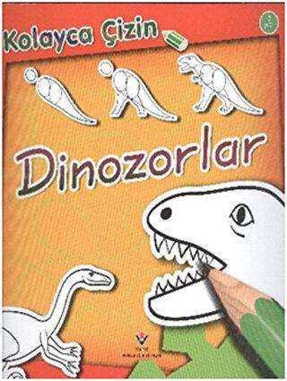 Kolayca Çizin - Dinozorlar