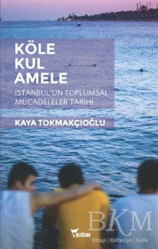 Köle, Kul, Amele - Yazılama Yayınevi