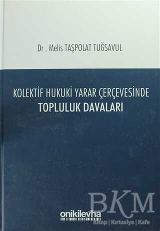 Kolektif Hukuki Yarar Çerçevesinde Topluluk Davaları - On İki Levha Yayınları