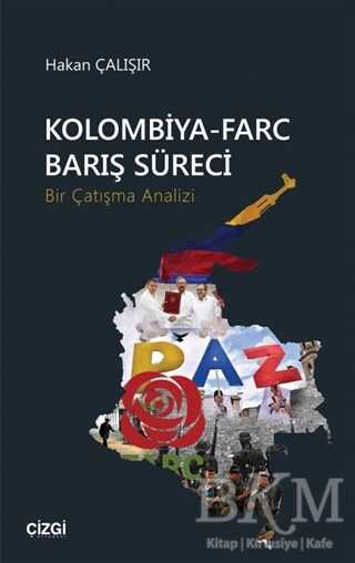 Kolombiya-Farc Barış Süreci - Çizgi Kitabevi Yayınları