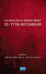 Kolonyalizm ve Sonrası Şiddet 20. Yy’da Katliamlar - Nobel Akademik Yayıncılık