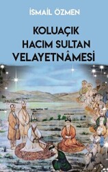 Koluaçık Hacım Sultan Velayetnamesi - Sarmal Kitabevi