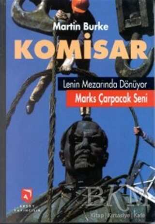 Komisar Lenin Mezarında Dönüyor Marks Çarpacak Seni - Aksoy Yayıncılık