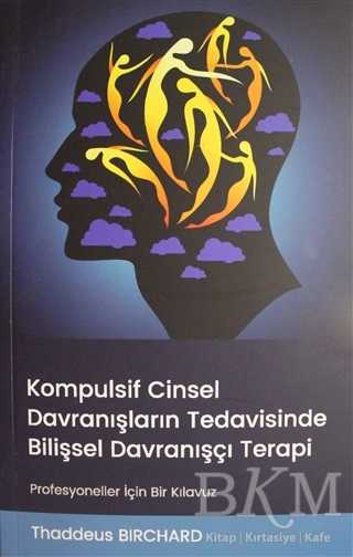 Kompulsif Cinsel Davranışların Tedavisinde Bilişsel Davranışçı Terapi - Pusula (Kişisel) Yayıncılık